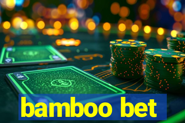 bamboo bet